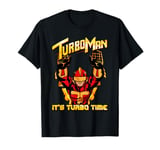 Turbo Man - It's Turbo Time T-Shirt