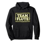 Team Flute A Funny Flute Joke for Flautist or Flute Teacher Pullover Hoodie