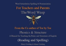 The Word Wasp  A Manual for Teaching the Rules and Structures of Spelling