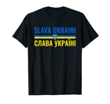 SLAVA UKRAINI GLORY TO UKRAINE STAND WITH UKR STRONG T-Shirt