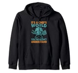 It's A Chef's World You Wouldn't Understand Zip Hoodie