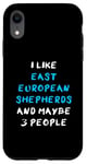 Coque pour iPhone XR I Like East European Shepherds And Maybe 3 People