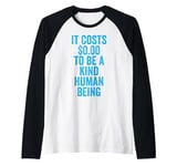 It Costs 0 To Be A Kind Human Being Kindness is Superpower Raglan Baseball Tee