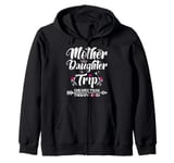 Mom Daughter Getaway Together Mother Daughter Trip 2025 Zip Hoodie