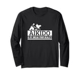 Aikido Is My Break From Reality Funny Aikido Long Sleeve T-Shirt