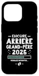 Coque pour iPhone 16 Pro Bébé En Route 2026 - Encore Arrière Papy Veuillez Patienter