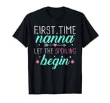 First Time Nanna Let the Spoiling Begin New 1st Time Gifts T-Shirt