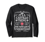 Castillo Name Its A Castillo Thing You Wouldn't Understand Long Sleeve T-Shirt