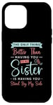 iPhone 12 Pro Max The Only Thing Better Than Having Bridal Team Maid Of Honor Case