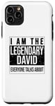 iPhone 11 Pro Max I am the legendary shirt, gift idea for David Case