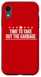 iPhone XR Time to Take Out the Garbage Man 2025 Take Out the Garbage Case