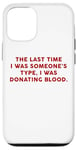 Coque pour iPhone 12/12 Pro Someone's Type Donating Blood – Valentine’s Day Single Humor