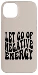 iPhone 14 Plus Letting Go Positive Affirmation to Release Negativity Case