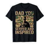 Dad you served and inspired Veterans Day Camouflage Flag T-Shirt