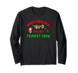 Merry Christmas from the Trumpet Crew Band Member Musician Long Sleeve T-Shirt