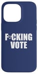 Coque pour iPhone 14 Pro Max F-CKING VOTE putain v-o-t-e 2020 Election Jurant Meme