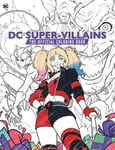 Dc Super-Villains: The Official Coloring Book