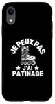 Coque pour iPhone XR Je Peux Pas J'ai Patinage Patin A Glace Patinage Artistique