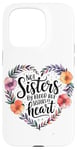 iPhone 15 Pro Not Sisters by Blood but Sisters by Heart Soul Sister Case