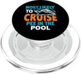 Most Likely To Cruise Pee In In The Pool PopSockets PopGrip for MagSafe