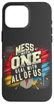 iPhone 16 Pro Max Mess With One Deal With All Us Funny Matching Team Squad Pun Case