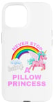 iPhone 15 Fun Graphic-Never Stop Being A Pillow Princess Case