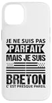 Coque pour iPhone 14 Plus Je Ne Suis Pas Parfait Mais Je Suis Breton Humour Bretagne