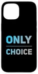 Coque pour iPhone 15 People Funny Word Citations Two Words Of The Only Choice