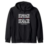 This Is A Time To Roll Up Our Sleeves - Kamala Harris Zip Hoodie