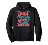 Just Another Day of Being Awesome: Embrace Your Confidence! Pullover Hoodie