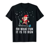 Oh What Fun It Is To Run Funny Runners Christmas T-Shirt