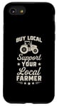 iPhone SE (2020) / 7 / 8 Buy Local Support Your Local Farmer Case