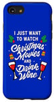 iPhone SE (2020) / 7 / 8 I Just Want To Watch Christmas Movies And Drink Wine Case