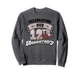 12th Wedding Anniversary Celebrating 12 Years Matching Gift Sweatshirt