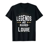 Legends Are Named Louie T-Shirt