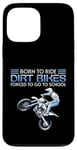 Coque pour iPhone 13 Pro Max Born Ride Dirt Bikes Forced School Funny Motocross Hommes Garçons