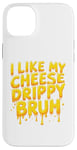 Coque pour iPhone 14 Plus I Like My Cheese Drippy Bruh – Enthusiast Snack