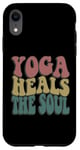 Coque pour iPhone XR Yoga Heals The Soul Inspirational Wellness