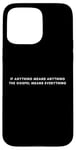 iPhone 15 Pro Max If Anything Means Anything The Gospel Means Everything Case