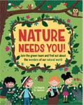 Nature Needs You!  Join the Green Team and find out about the wonders of our natural world