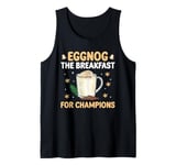 Eggnog The Breakfast For Champions Xmas Merry Christmas Tank Top