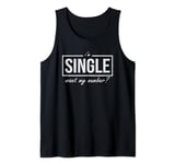 Funny I Am Single Want My Number Tank Top