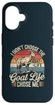 iPhone 16 Goat Life Chose Me Funny Goat Owner Case