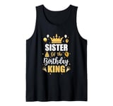 Sister Of The Birthday King Boys Men Bday Party For Him Tank Top