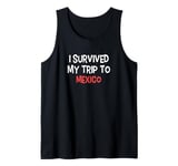 I Survived My Trip To MEXICO T-Shirt Simple City MEXICO Tank Top