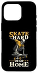 Coque pour iPhone 16 Pro Skater Skater Hard Or Go Home Skater Skeleton