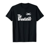 The Drone Father Funny Drone Pilot Dad Gift T-Shirt