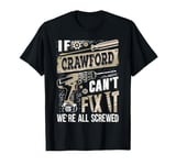 If CRAWFORD Can't Fix It We're All Screwed Humor Family Name T-Shirt