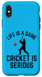 iPhone X/XS Life Is A Game Cricket Is Serious Cricket Lover Cricketer Case