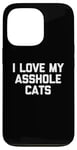 Coque pour iPhone 13 Pro T-shirt amusant pour chat : I Love My Asshole Cats